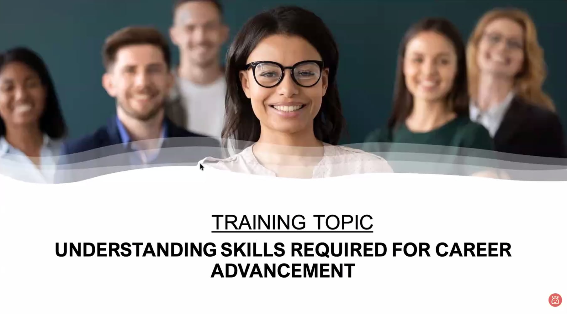 Training topic: Understanding Skills Required for Career Advancement.